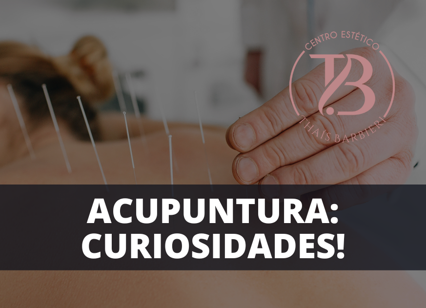 ACUPUNTURA CURIOSIDADES!