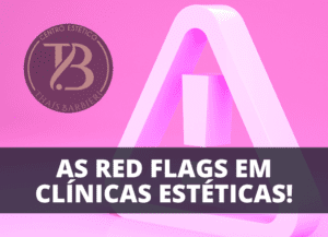 Clínicas Estéticas 8 red flags